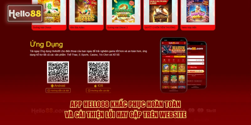 Hướng Dẫn Tải App Hello88 Cho iOS Và Android Mới Nhất 2026 2 App Hello88 khắc phục hoàn toàn và cải thiện lỗi hay gặp trên website
