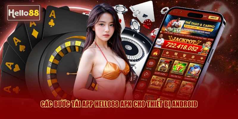 Hướng Dẫn Tải App Hello88 Cho iOS Và Android Mới Nhất 2026 3 Các bước tải app Hello88 APK cho thiết bị Android