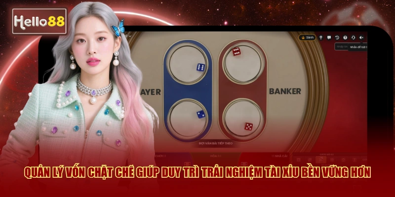 Tổng Hợp Công Thức Soi Cầu Tài Xỉu Hello88 Hiệu Quả 4 Quản lý vốn chặt chẽ giúp duy trì trải nghiệm tài xỉu bền vững hơn