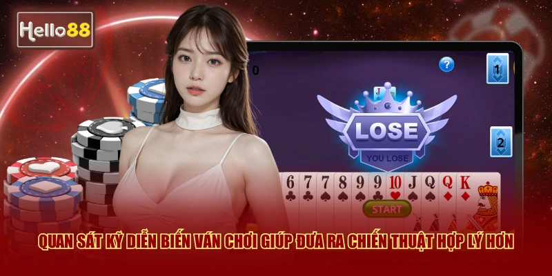 Tiến Lên Miền Nam Hello88 - Cách Chơi Chi Tiết 2026 4 Quan sát kỹ diễn biến ván chơi giúp đưa ra chiến thuật hợp lý hơn