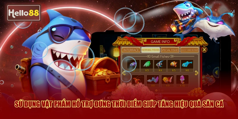 Bắn Cá Jili Hello88 - Sự Hấp Dẫn Và Cách Chơi Chi Tiết 3 Sử dụng vật phẩm hỗ trợ đúng thời điểm giúp tăng hiệu quả săn cá