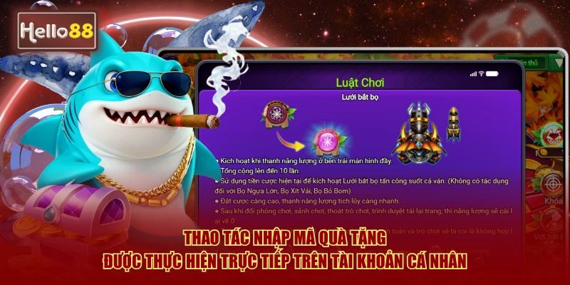 Mã Quà Tặng Tân Thủ Bắn Cá Hello88 Và Cách Nhận 3 Thao tác nhập mã quà tặng được thực hiện trực tiếp trên tài khoản cá nhân