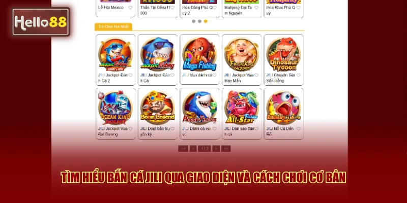 Bắn Cá Jili Hello88 - Sự Hấp Dẫn Và Cách Chơi Chi Tiết 2 Tìm hiểu Bắn cá Jili Hello88 qua giao diện và cách chơi cơ bản