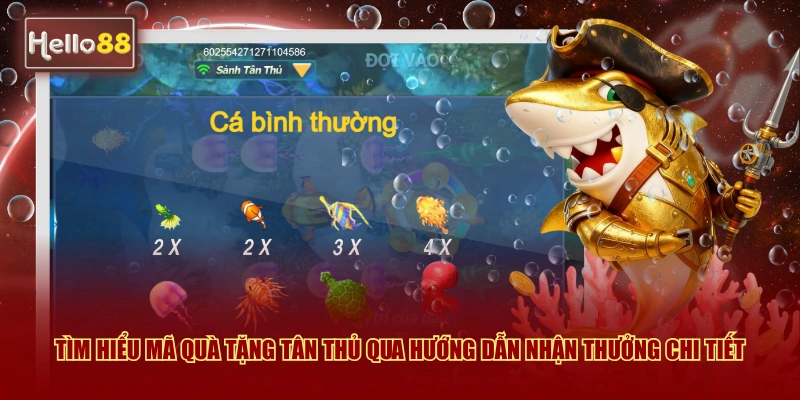 Mã Quà Tặng Tân Thủ Bắn Cá Hello88 Và Cách Nhận 2 Tìm hiểu mã quà tặng tân thủ bắn cá Hello88 và điều kiện nhận thưởng